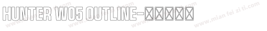 Hunter W05 Outline字体转换